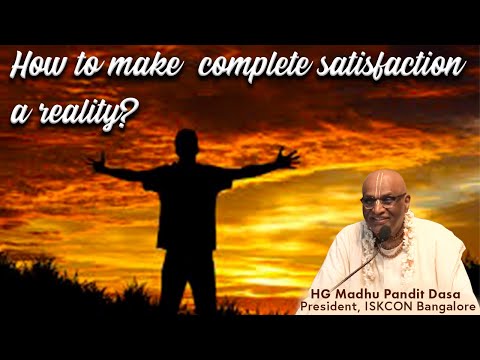 How to make Complete Satisfaction a Reality? | HG Madhu Pandit Dasa | SB 4.4.28 | 03-03-2020