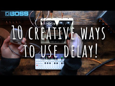 10 Creative Ways to Use Delay!