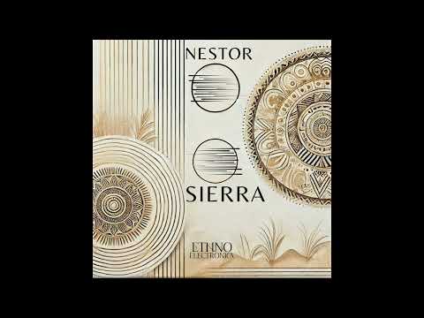 Nestor - Sierra [Ethno Electronica]