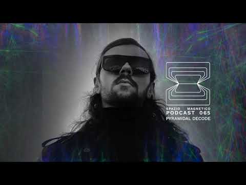 Pyramidal Decode - Spazio Magnetico Podcast [065]