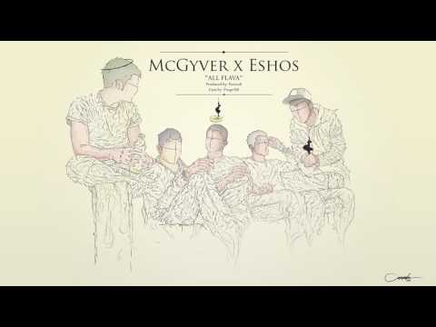 McGyver x Eshos - All Flava