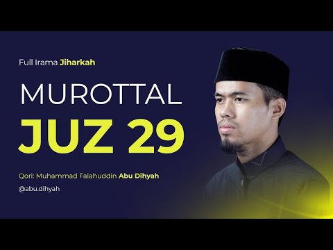 MUROTTAL JUZ 29 FULL IRAMA JIHARKAH