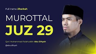 Download lagu MUROTTAL JUZ 29 FULL IRAMA JIHARKAH mp3