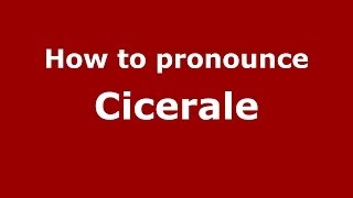 How to pronounce Cicerale