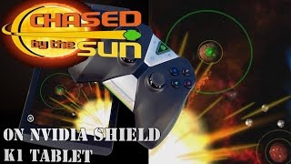 Chased By The Sun Nvidia Shield Review and Play