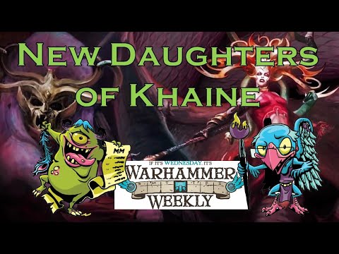 Warhammer Weekly 01032021 - Daughters of Khaine after Broken Realms