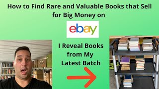How to Find Rare and Valuable Books that Sell for Big Money on eBay ... I Reveal My Latest Batch