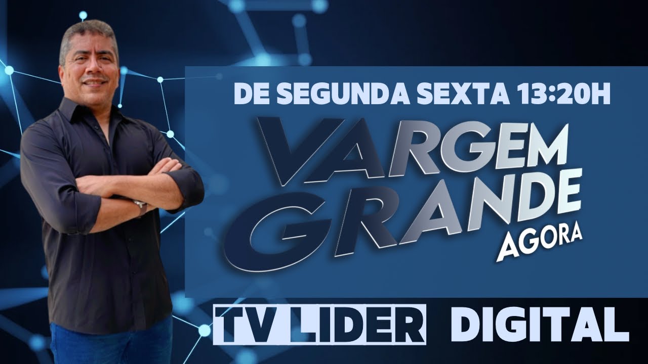 (EDIÇÃO 20/08/2024) - PROGRAMA VARGEM GRANDE AGORA - AO VIVO