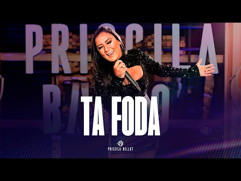 Priscila Bellot - Ta Foda | DVD Bebida Modão E Mulher