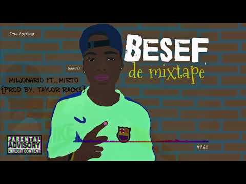 12. JunnyRast - Miljonairo Ft. Mirto (Prod By. Taylor Racks) [Besef De Mixtape]