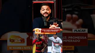 SPORT E SANTA CRUZ SE ENFRENTAM NA ÚLTIMA RODADA DO PERNAMBUCANO E... 😬 #shorts