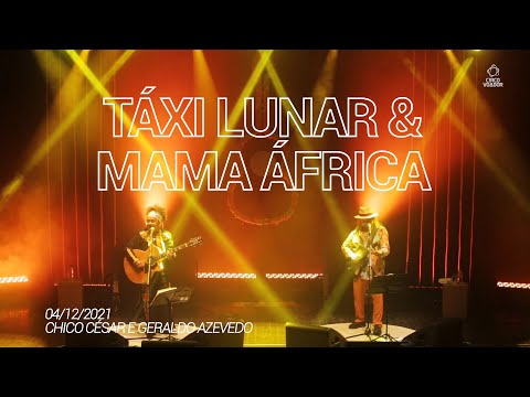 CHICO CÉSAR E GERALDO AZEVEDO :: A volta do Circo Voador :: Taxi Lunar/ Mama África
