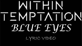 Within Temptation - Blue Eyes - 2007 - Lyric Video