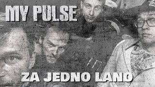 Video MY PULSE - Za jedno lano