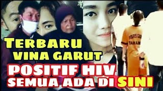 VINA GARUT. POSITIF HIV DAN AKHIRNYA TERUNGKAP SEMUANYA... VINA GARUT. POSITIF HIV DAN AKHIRNYA TERUNGKAP SEMUANYA...