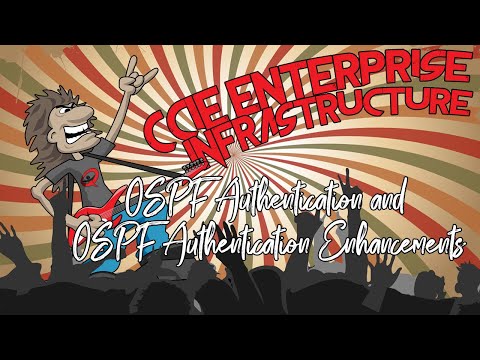 CCIE Enterprise Infrastructure Lesson 34 - OSPF Authentication and OSPF Authentication Enhancements