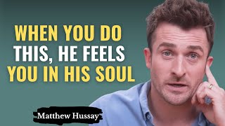 4 Psychological Buttons That Make Any Man Emotionally Addicted To You | Matthew Hussey