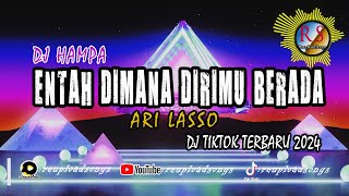 Download lagu DJ ENTAH DIMANA DIRIMU BERADA 》 DJ HAMPA ARI LASSO 》 DJ TIKTOK TERBARU 2024 mp3 Download lagu DJ ENTAH DIMANA DIRIMU BERADA 》 DJ HAMPA ARI LASSO 》 DJ TIKTOK TERBARU 2024 mp3
