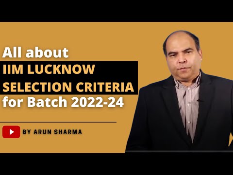 IIM LUCKNOW SELECTION CRITERIA 2022 -24 BATCH