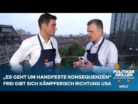 POLITIKERGRILLEN MIT JAN PHILIPP BURGARD: "Geht um extrem viel!" Frei macht massive Zoll-Ansage