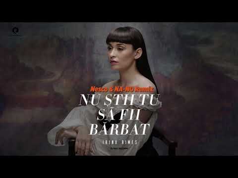 Irina Rimes - Nu Stii Tu Sa Fii Barbat | Nesco & NA-NO REMIX
