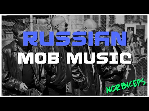 Songs that makes you join the Russian Mob