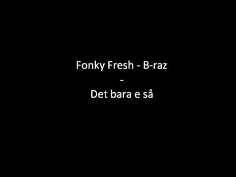 Fonky Fresh - B-raz - det bara e så