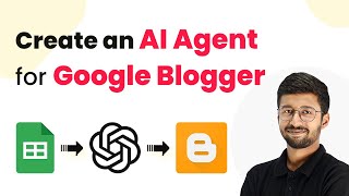 How to Create an AI Agent for Google Blogger