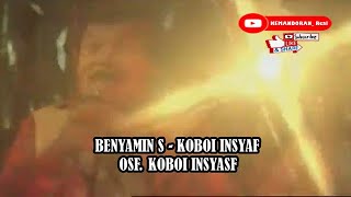 Download lagu Benyamin - Koboi Insyaf Osf. Koboi Insyaf mp3