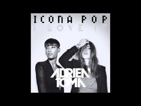 Icona Pop & Sick Individuals Vs Makj - I Love Hold Up (Adrien Toma Booty)