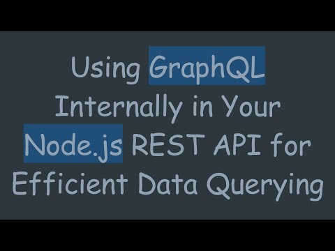 Using GraphQL Internally in Your Node.js REST API for Efficient Data Querying