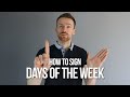 How To Sign Days Of The Week In British Sign Language BSL