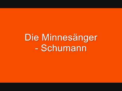 Die Minnesanger - Schumann