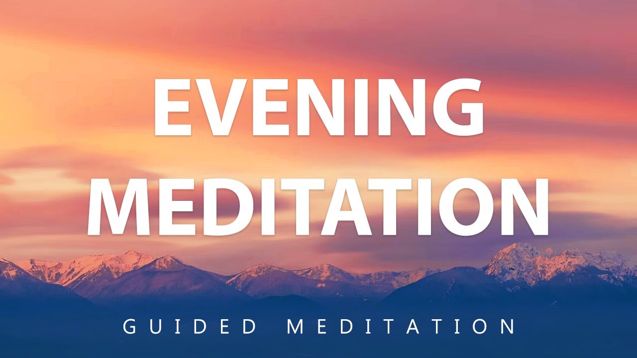Evening Guided Meditation | End Of Day Meditation For Gratitude & Positivity - Calm & Relax