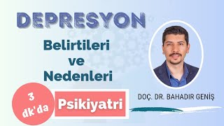DEPRESYON BELİRTİLERİ VE DEPRESYONUN NEDENLERİ - PSİKİYATRİK HASTALIKLAR - 3 DAKİKADA PSİKİYATRİ