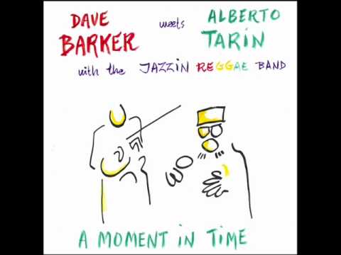DAVE BARKER Meets ALBERTO TARIN - A Moment In Time [2011]