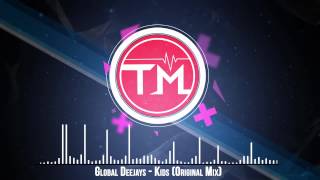 Global Deejays - Kids (Original Mix)