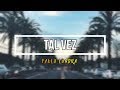 Paulo Londra - Tal vez Lyrics Paulo Londra - Tal vez Lyrics