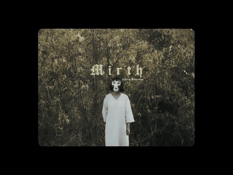 MIRTH -  Agatha Mantuang (Official Music Video)