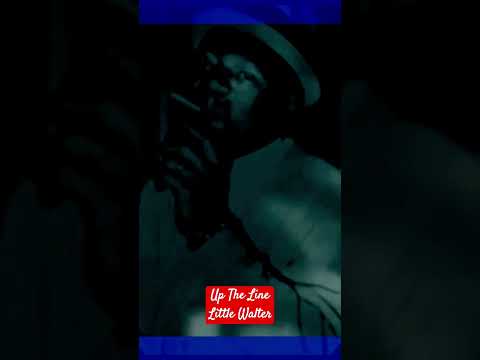 Up The Line  -  Little Walter  #blues #shorts