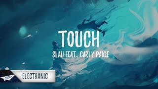 3LAU - Touch (Lyrics) feat. Carly Paige