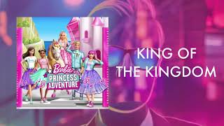 Barbie Princess Adventure - King Of The Kingdom (Official Audio)