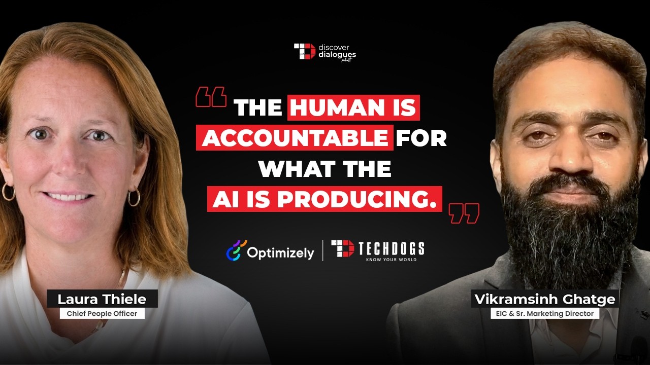 TechDogs-"Staying Human In An AI-First Workplace Ft. Laura Thiele, CPO At Optimizely"