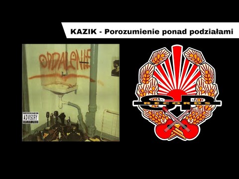 KAZIK - Porozumienie ponad podziałami [OFFICIAL AUDIO]