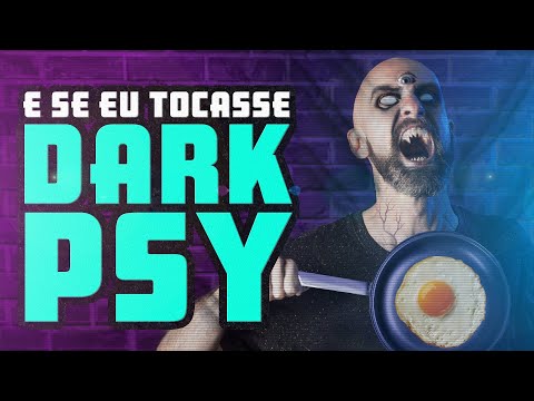E Se Eu Tocasse Dark Psy