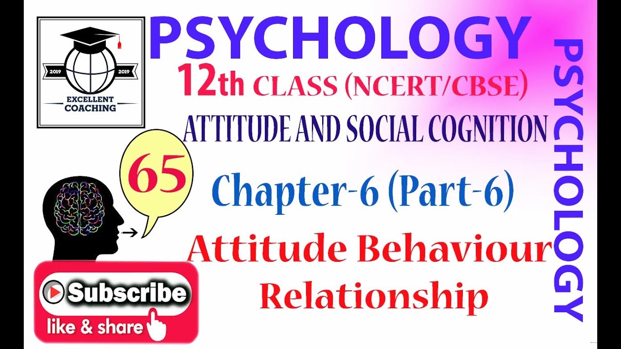 #Psychology||#12th|#Attitude and Social Cognition|#Attitude Behaviour Relationship|#Chap 6|#Part 6