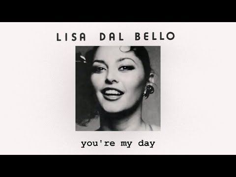 Lisa Dal Bello (Dalbello) - You're My Day