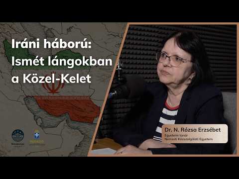 Iráni háború: Ismét lángokban a Közel-Kelet - N. Rózsa Erzsébet