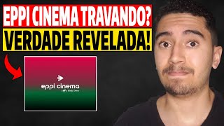 EPPI CINEMA Vale a Pena? EPPI CINEMA My Family Cinema? EPPI CINEMA Grátis? EPPI CINEMA Como Baixar?