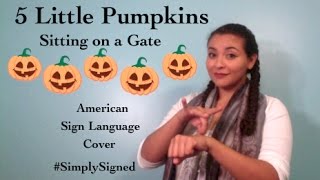 5 Little Pumpkin Sitting on a Gate (ASL Cover) #SimplySigned